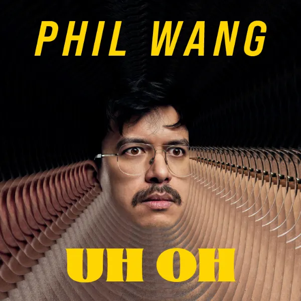Event card thumbnail image for Phil Wang: UH OH