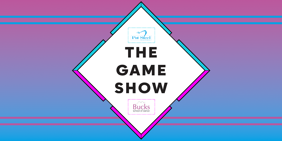 Hero image for Bucks School of Dance and Pat Steel Dance School Present The Game Show