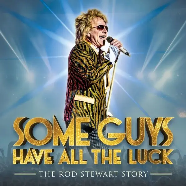 Hero image for Some Guys Have All The Luck - The Rod Stewart Story 