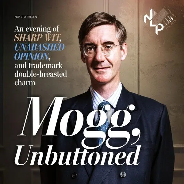 Hero image for Jacob Rees-Mogg: Mogg Unbuttoned