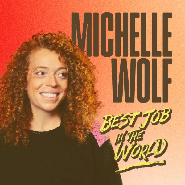 Event card thumbnail image for Michelle Wolf: Best Job In The World