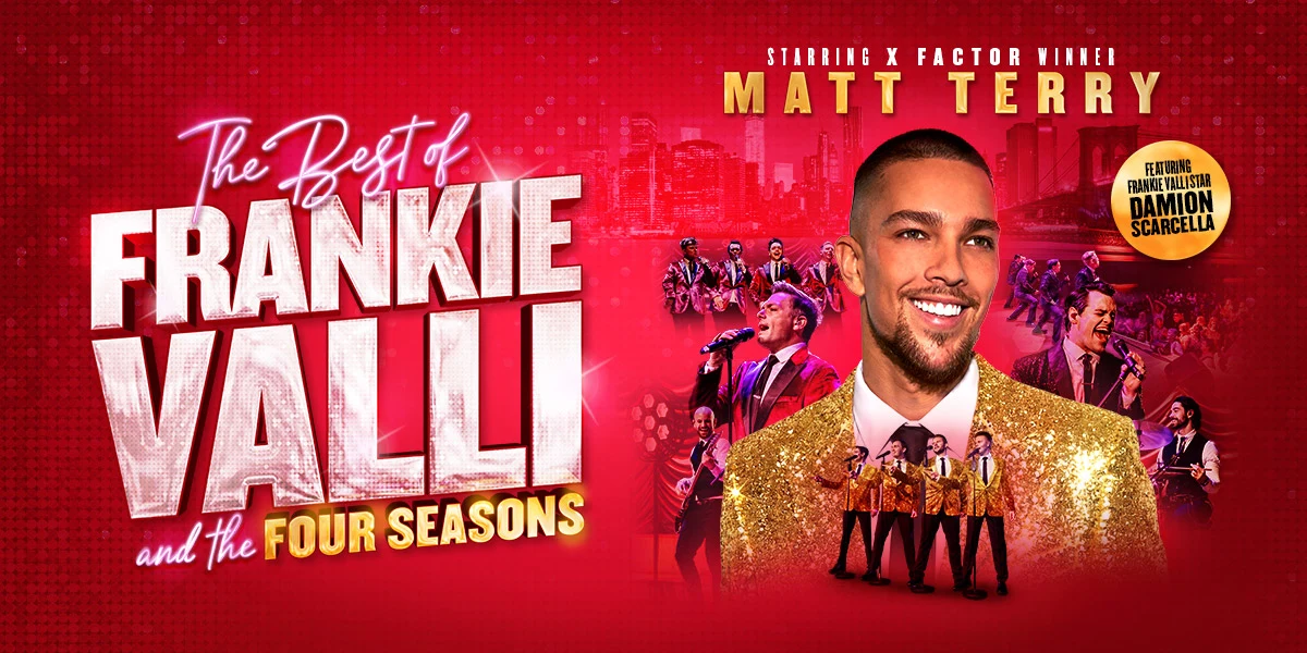 Hero image for The Best Of Frankie Valli Starring Matt Terry 