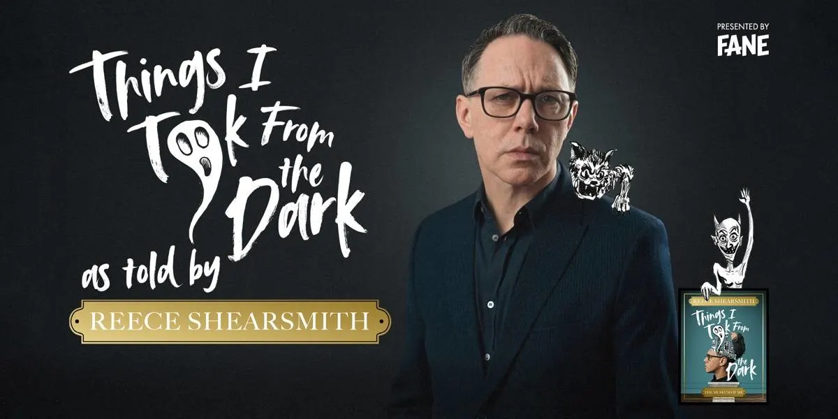 Hero image for Things I Took From The Dark As Told By Reece Shearsmith
