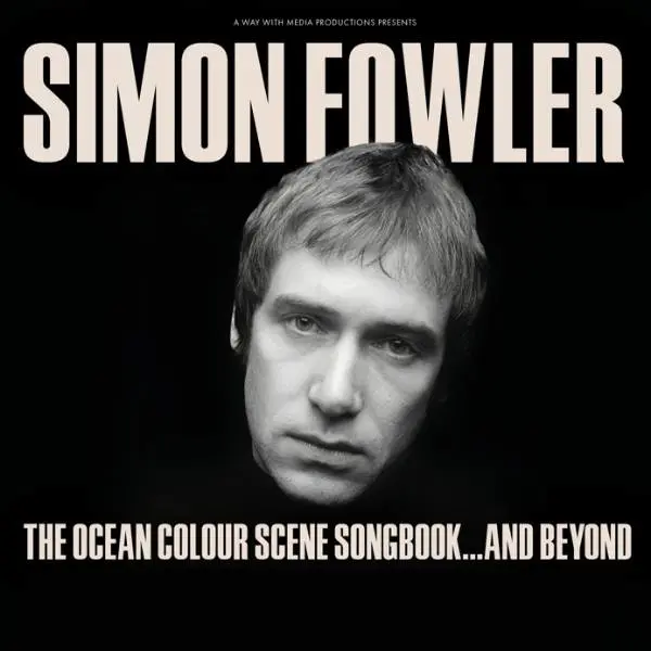 Hero image for Simon Fowler: The Ocean Colour Scene Songbook...And Beyond