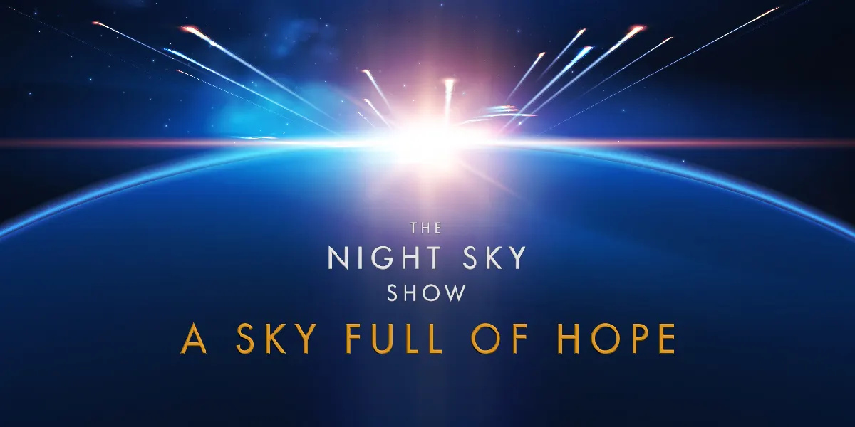 Hero image for The Night Sky Show - A Sky Full Of Hope