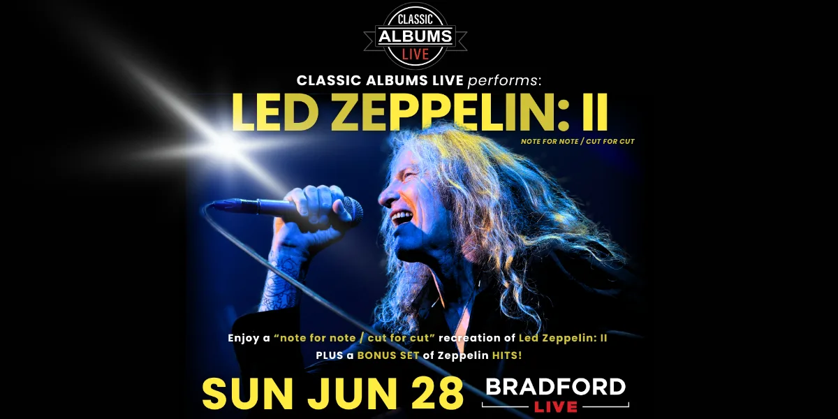 Event card hero image for Classic Albums Live Performs Led Zeppelin: II Plus Greatest Hits