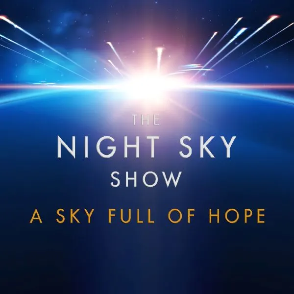 Event card thumbnail image for The Night Sky Show - A Sky Full Of Hope
