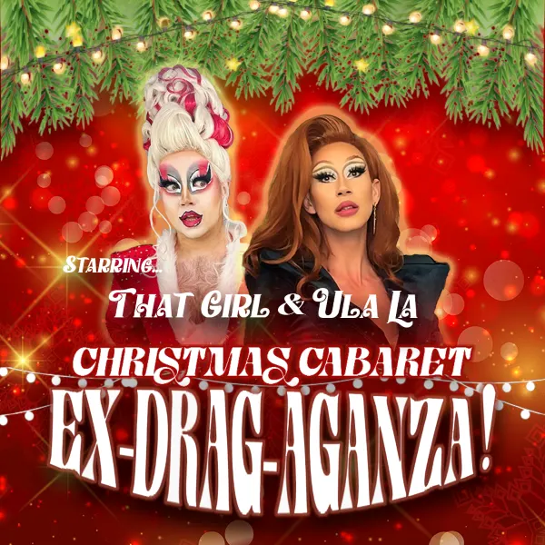 Event card thumbnail image for Christmas Cabaret Ex-Drag-Aganza In The Lounge