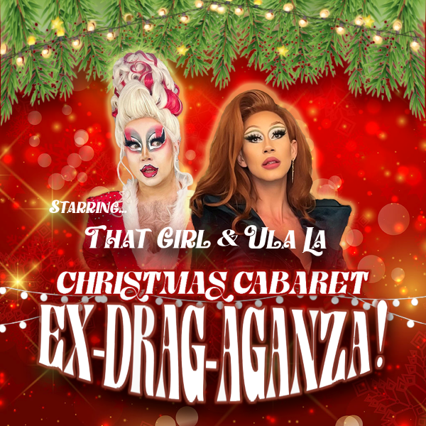 Thumbnail image for Christmas Cabaret Ex-Drag-Aganza In The Lounge