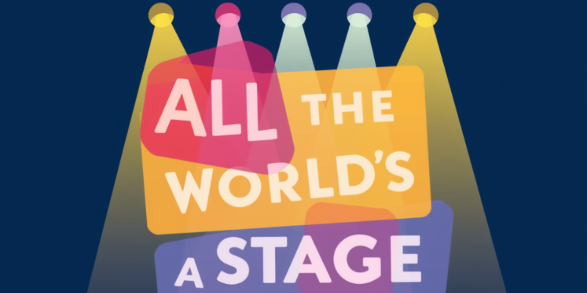 Hero image for All The World's A Stage 