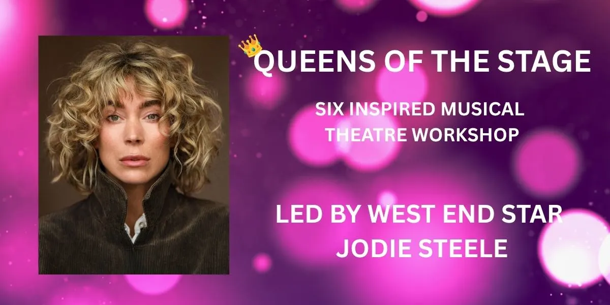 Hero image for Queens Of The Stage - Six Inspired Musical Theatre Workshop 