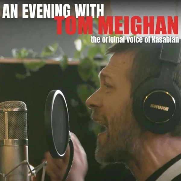 Event card thumbnail image for An Evening with Tom Meighan (The Original Voice of Kasabian)