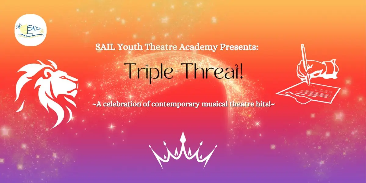 Hero image for SAIL Youth Theatre Academy presents: Triple Threat!