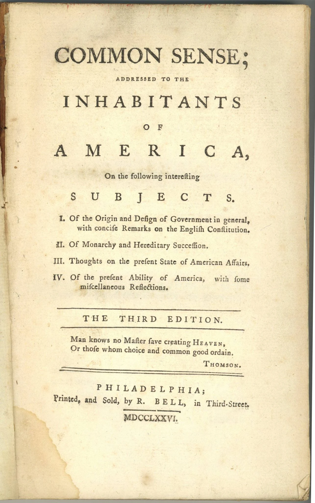 Thomas Paine, Common Sense. Addressed to the Inhabitants of America,...The Third Edition [with] Large Additions (Philadelphia: R. Bell, 1776), 1776, printed book, 7 7/8 in. x 5 3/16 in. x 1/16 in. Harlan Crow Library.