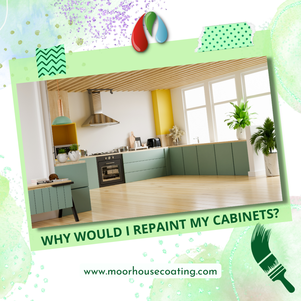 Why Would I Repaint My Cabinets?