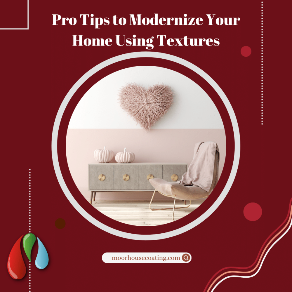 Pro Tips to Modernize Your Home Using Textures