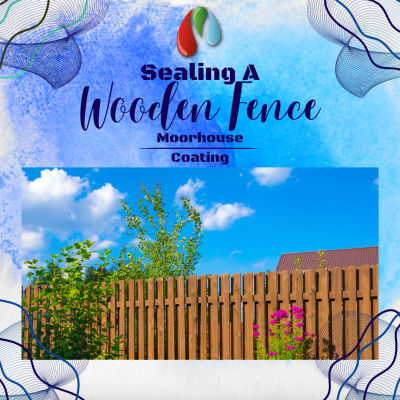 Sealing A Wooden Fence