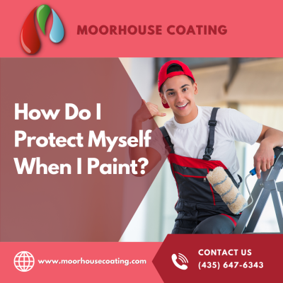 How Do I Protect Myself When I Paint?
