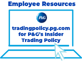  Access P&G's Insider Trading Policy at tradingpolicy.pg.com (employee resource)