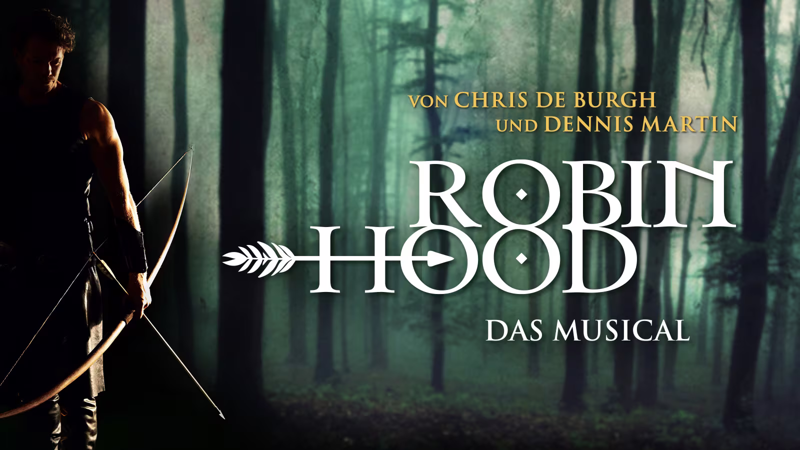 Ein Mann mit Pfeil und Bogen steht am rechten Bildrand. Im Hintergrund ist ein Wald. Darauf das Logo von Robin Hood Das Musical.