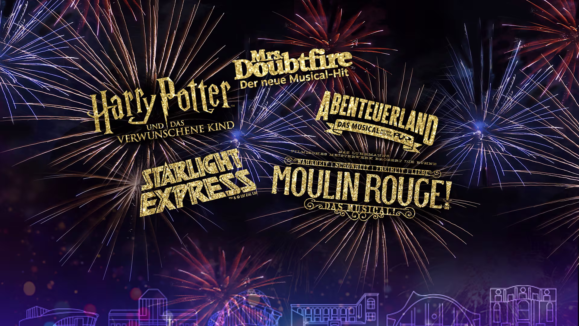 Himmel mit Feuerwerk und Logos von Harry Potter und das verwunschene Kind, Mrs. Doubtfire, Starlight Express, Abenteuerlaund und Moulin Rouge! Das Musical
