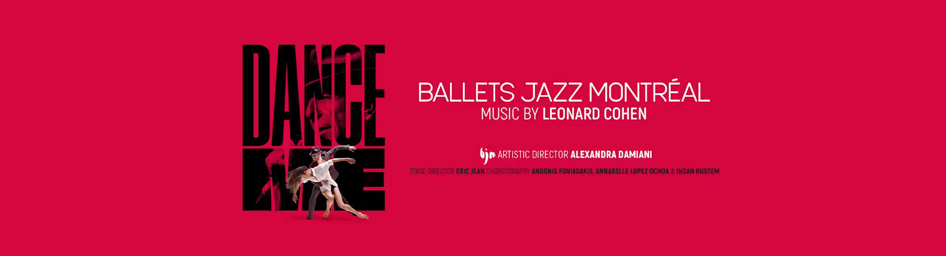 Das Logo von Dance Me auf roten Hintergrund. Im Schriftzug befindet sich ein Porträt von Leonard Cohen. Davor tanzt ein Paar. Daneben in weißer Schrift: Ballets Jazz Montréal.