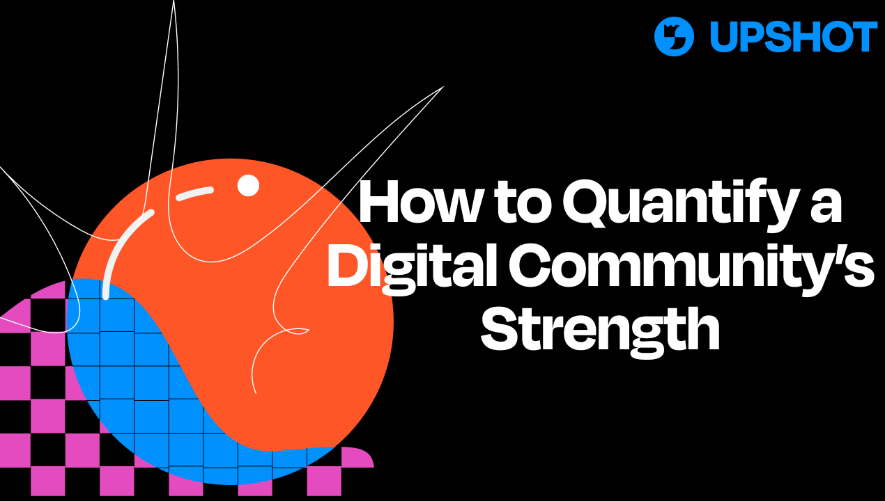 How to Quantify a Digital Community’s Strength
