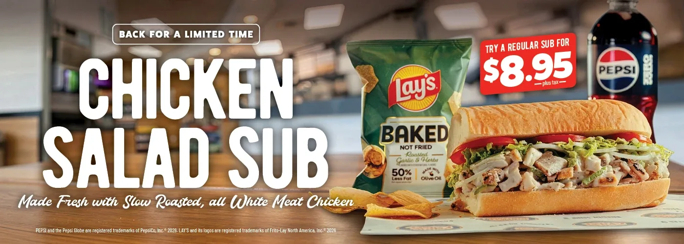 The chicken salad sub is back for a limited time. Made fresh with slow roasted, all white meat chicken. Try a regular sub for $8.95