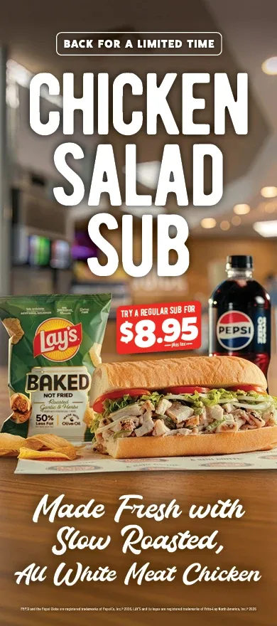 The chicken salad sub is back for a limited time. Made fresh with slow roasted, all white meat chicken. Try a regular sub for $8.95