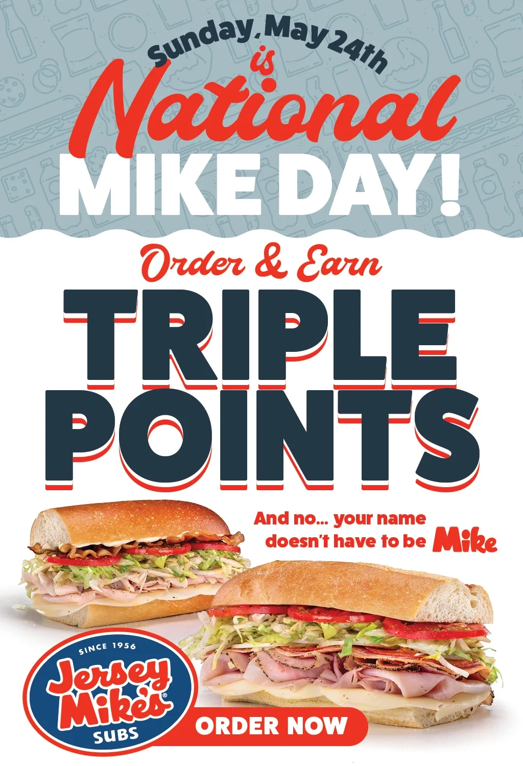 Sunday, May 24th is National Mike Day! Order and earn triple points, and no... your name doesn't have to be Mike.