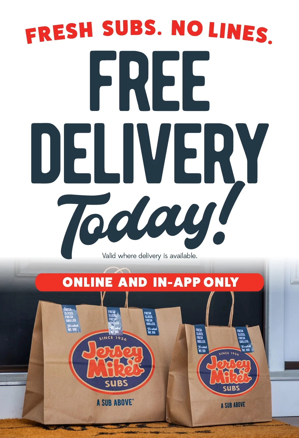 Free delivery today through the app or online only. Valid only where delivery is available.