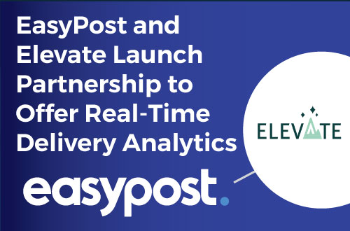 EasyPost and Elevate launch partnership to offer real-time delivery analytics