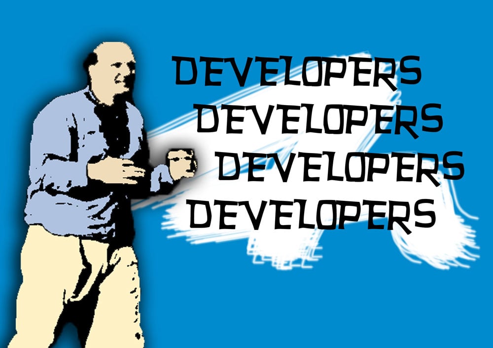 Steve Ballmer's developers, developers, developers chant