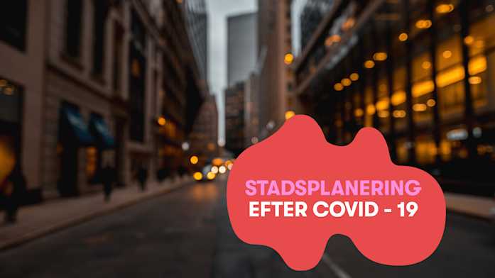 Stadsplanering efter Covid-19 