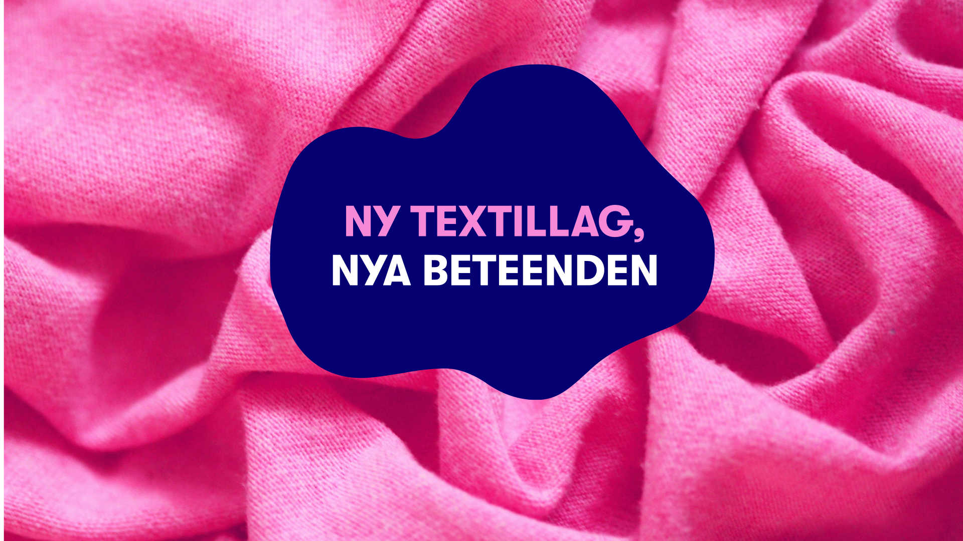 Den nya textillagen kräver nya beteenden 