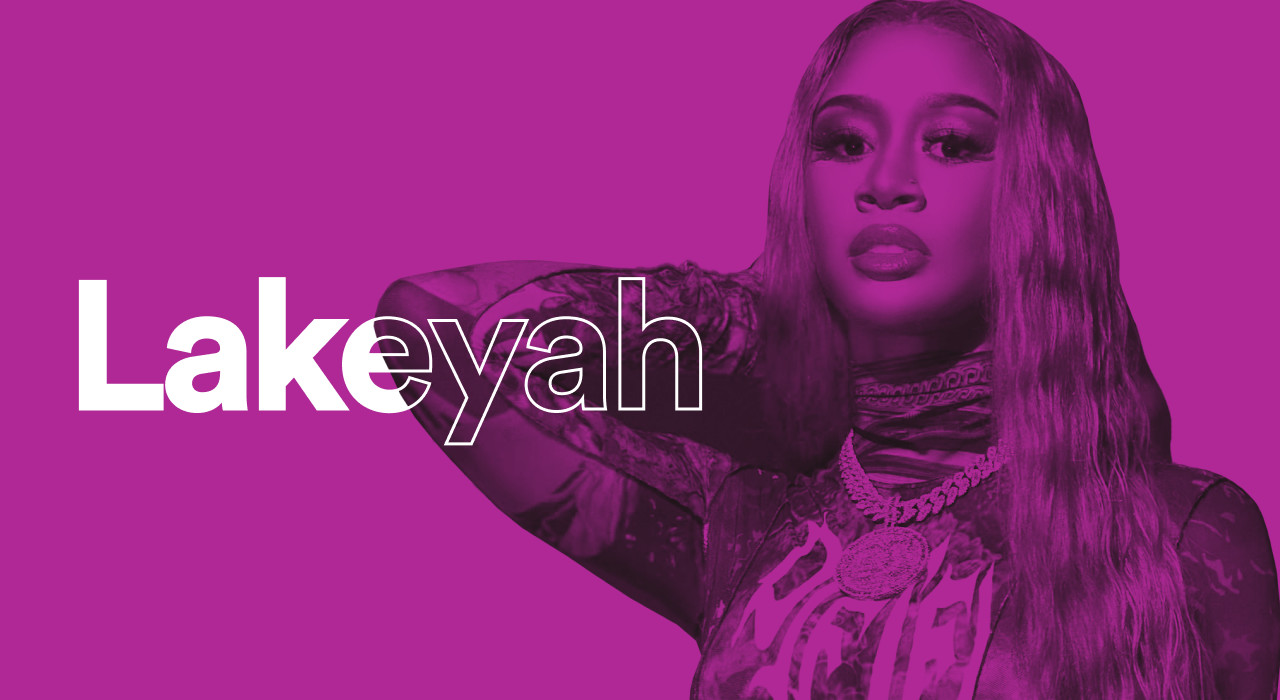 Playlists at Work: Feelin’ Myself with Lakeyah – Spotify for Artists