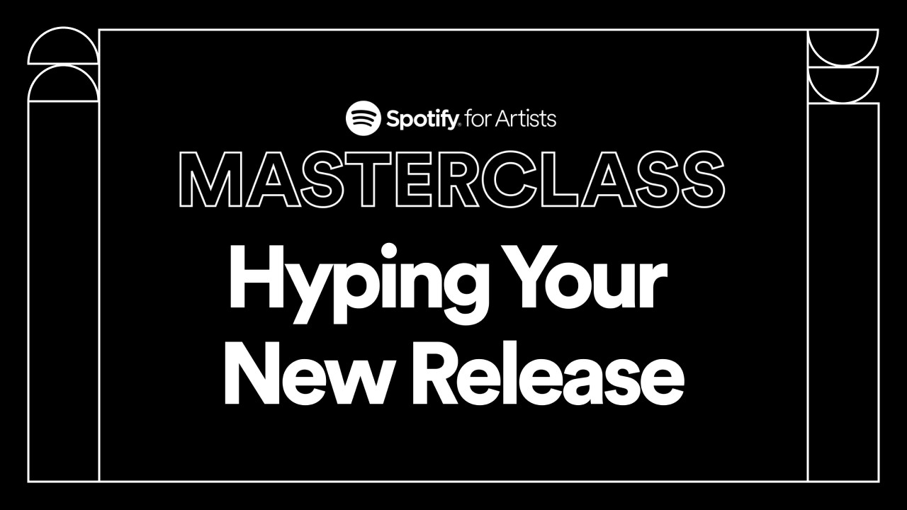 Webinar: Hyping Your New Release – Spotify for Artists