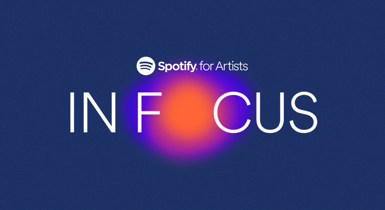 In Focus  Spotify for Artists