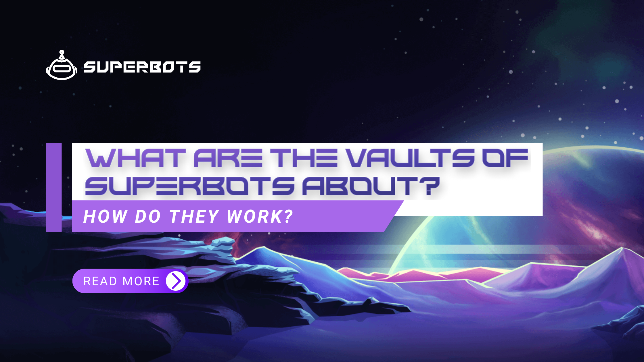 What are the Vaults of SuperBots about? And how do they work?.png
