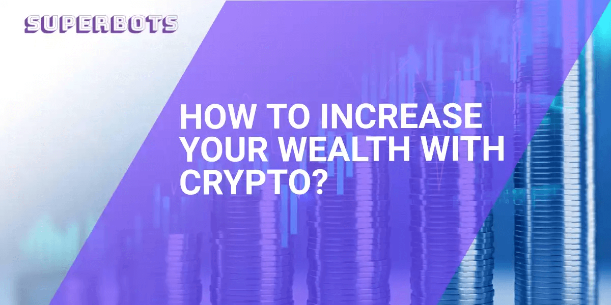 how-to-increase-your-wealth-with-crypto.png