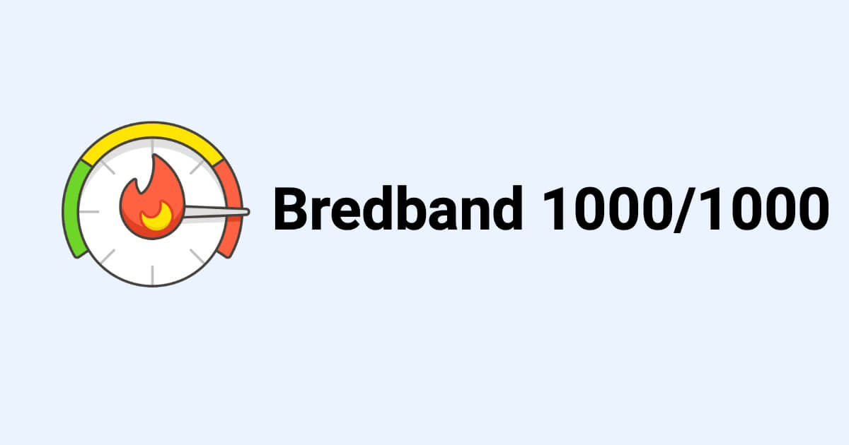 Bredband 1000/1000 Mbit/s