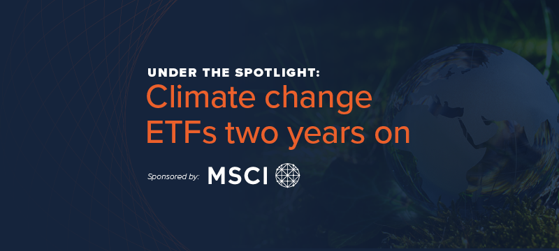Under the Spotlight - Climate change ETFs two years on