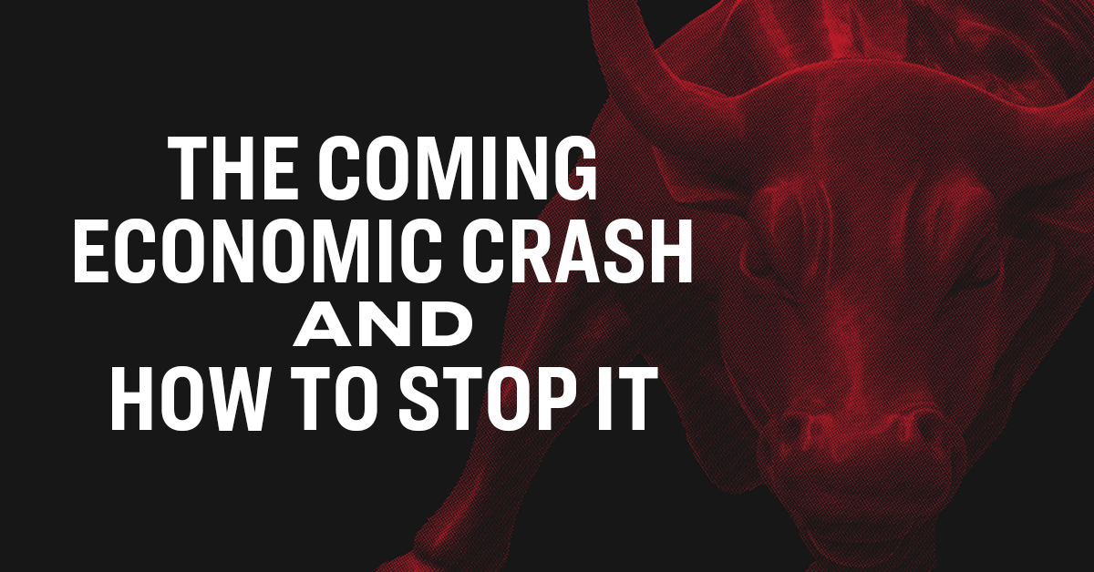 The Coming Economic Crash — And How to Stop It Elizabeth Warren