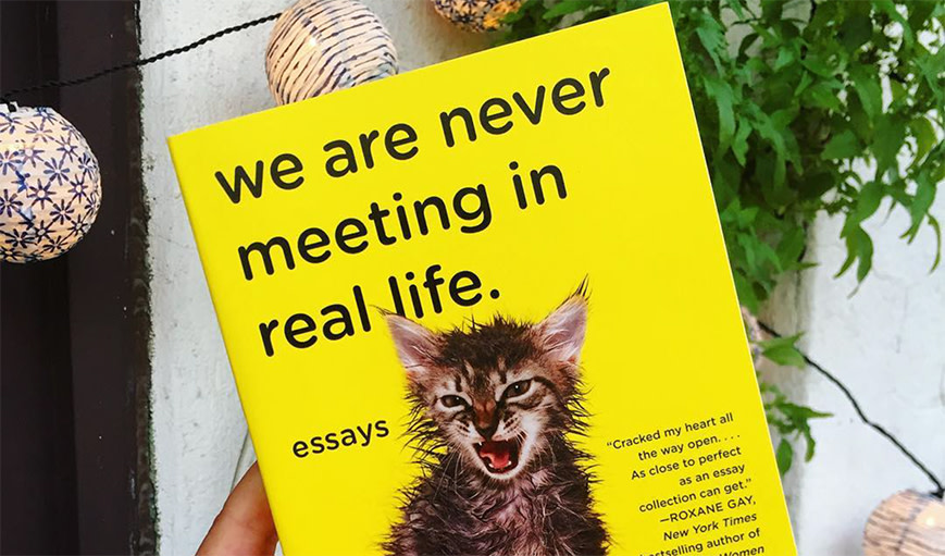 ‘We Are Never Meeting in Real Life.’ by Samantha Irby
