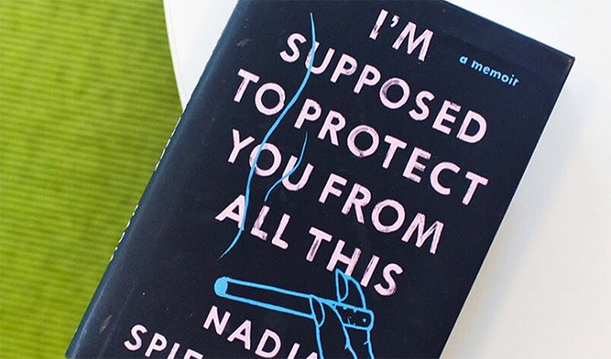 ‘I’m Supposed to Protect You From All This’ by Nadja Spiegelman
