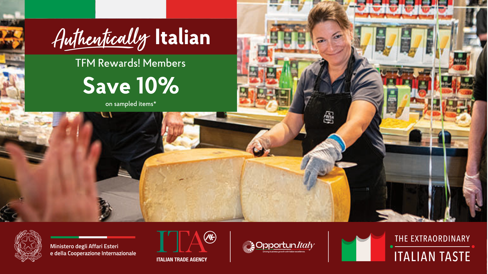 Authentically Italian: Join us for a live demonstration and sampling event! TFM Rewards! Members SAVE 10% on sampled items!