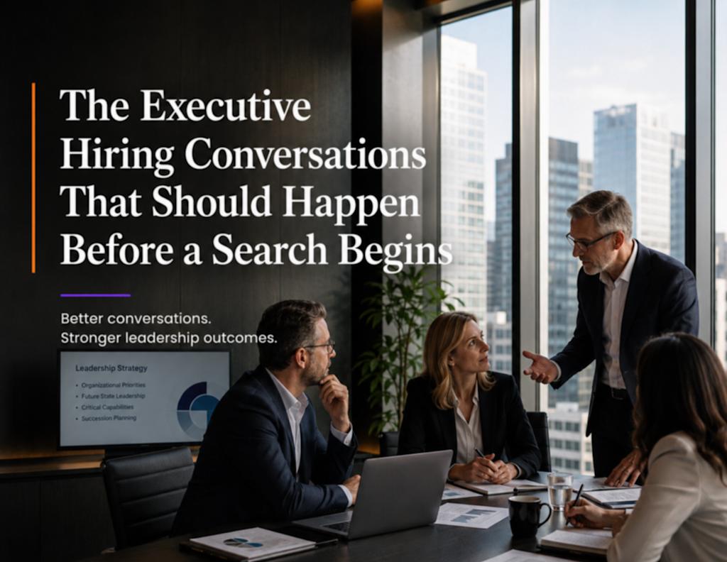 The Executive Hiring Conversations That Should Happen Before a Search Begins Image