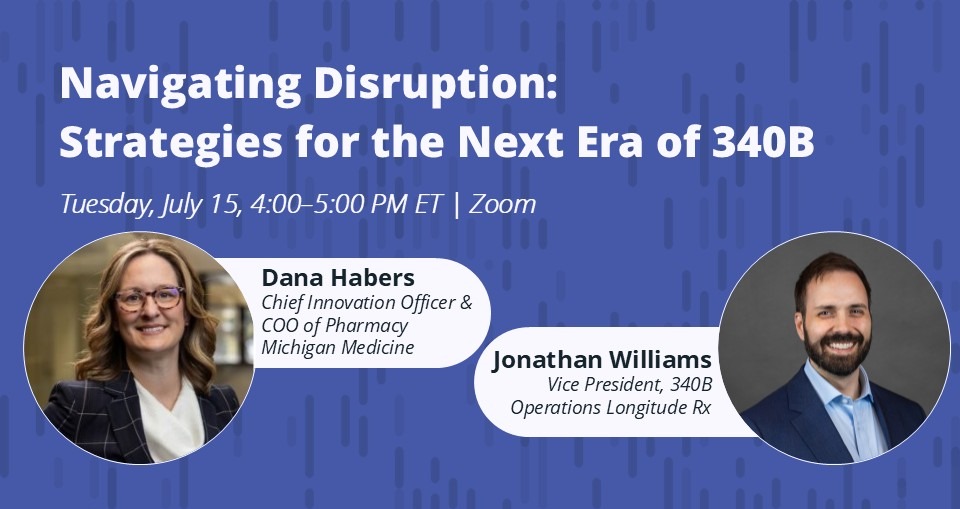 Navigating Disruption: Strategies for the Next Era of 340B
