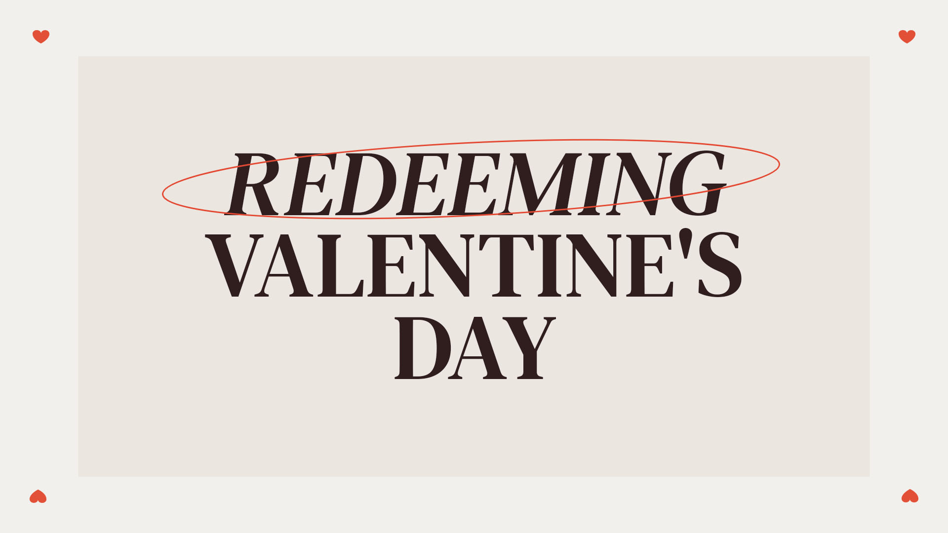 Redeeming Valentine’s Day Hero Image