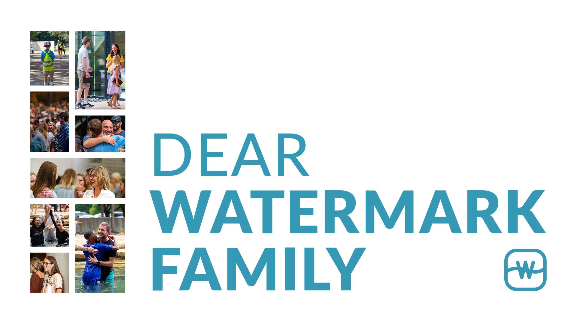 Dear Watermark Family: The Story Hero Image